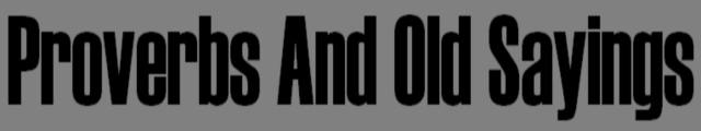 Proverbs And Old Sayings